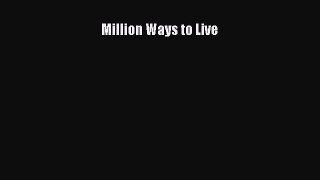 PDF Million Ways to Live  EBook