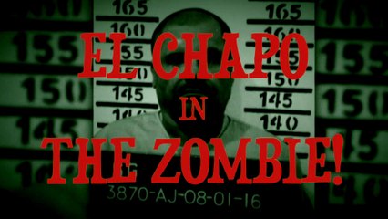 El Chapo: "I am Becoming a Zombie"