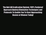 Read The Anti-AA Eradication System: 100% Foolproof Approach Anxiety Elimination Techniques