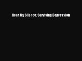 Read Hear My Silence: Surviving Depression Ebook Online