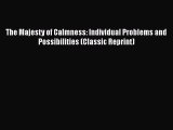 Read The Majesty of Calmness: Individual Problems and Possibilities (Classic Reprint) Ebook