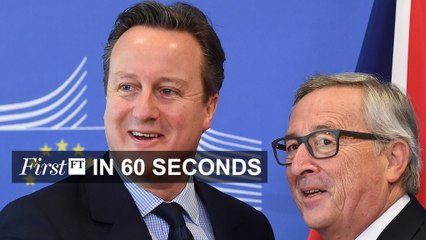 FirstFT - Cameron's EU bid, Google and WhatsApp support Apple