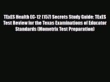 Download TExES Health EC-12 (157) Secrets Study Guide: TExES Test Review for the Texas Examinations