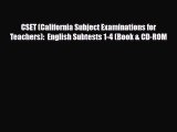 Download CSET (California Subject Examinations for Teachers):  English Subtests 1-4 (Book &