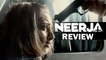 Neerja MOVIE REVIEW | Sonam Kapoor, Shabana Azmi