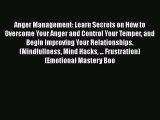 PDF Anger Management: Learn Secrets on How to Overcome Your Anger and Control Your Temper and