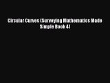 Download Circular Curves (Surveying Mathematics Made Simple Book 4)  Read Online
