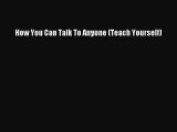 Download How You Can Talk To Anyone (Teach Yourself) PDF Free