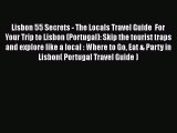 PDF Lisbon 55 Secrets - The Locals Travel Guide  For Your Trip to Lisbon (Portugal): Skip the