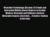 PDF Wearable Technology: Discover 20 Trends and Interactive Mobile Sensor Devices to Include
