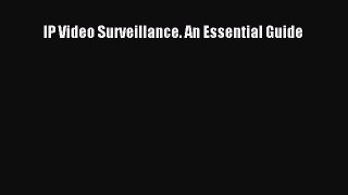 PDF IP Video Surveillance. An Essential Guide  EBook