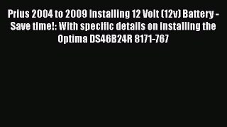 Download Prius 2004 to 2009 Installing 12 Volt (12v) Battery - Save time!: With specific details
