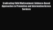 Read Eradicating Child Maltreatment: Evidence-Based Approaches to Prevention and Intervention