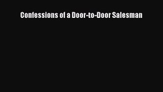 Download Confessions of a Door-to-Door Salesman  Read Online