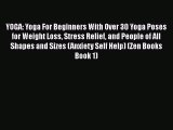 Download YOGA: Yoga For Beginners With Over 30 Yoga Poses for Weight Loss Stress Relief and