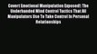 Read Covert Emotional Manipulation Exposed!: The Underhanded Mind Control Tactics That All