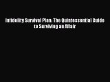 Download Infidelity Survival Plan: The Quintessential Guide to Surviving an Affair Free Books