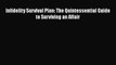 Download Infidelity Survival Plan: The Quintessential Guide to Surviving an Affair Free Books