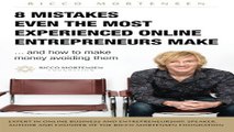 8 mistakes even the most experienced online entrepreneurs make and how to make money avoiding them