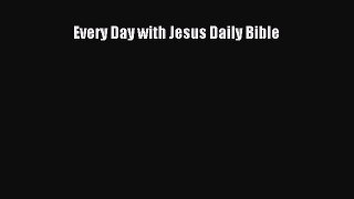 Read Every Day with Jesus Daily Bible Ebook Free