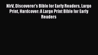 Read NIrV Discoverer's Bible for Early Readers Large Print Hardcover: A Large Print Bible for