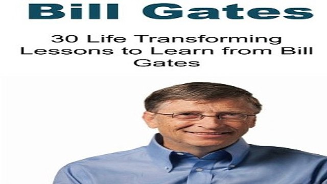 Bill Gates 30 Life Transforming Lessons to Learn from Bill Gates Bill Gates Bill Gates Books