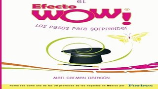 El Efecto WOW  Los pasos para sorprender  Spanish Edition