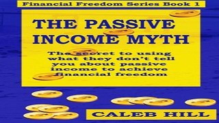 The Passive Income Myth  The secret to using what they don t tell you about passive income to gain