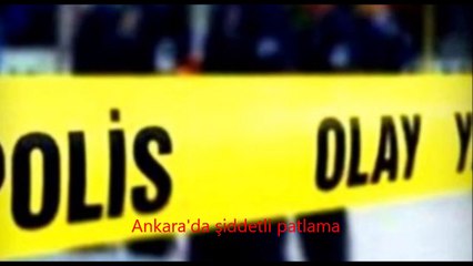 Ankara'da şiddetli patlama. 5 ölü, 10 yaralı