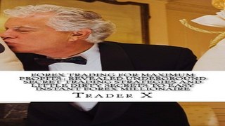 Forex Trading For Maximum Profits   Revealed Underground Secret Trading Strategies And Little