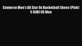 [PDF] Converse Men's All Star Ox Basketball Shoes (Pink) 5 D(M) US Men [Download] Full Ebook
