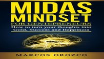 Midas Mindset for Gentepreneurs  How to turn your thoughts into Gold  Success and Happiness