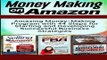 Money Making on Amazon  Amazing Money Making Program with 44 Steps for Starting and Developing