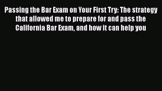 [PDF] Passing the Bar Exam on Your First Try: The strategy that allowed me to prepare for and