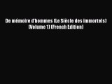 PDF De mémoire d'hommes (Le Siècle des immortels) (Volume 1) (French Edition) Free Books