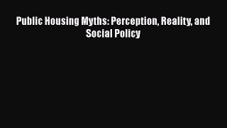 Download Public Housing Myths: Perception Reality and Social Policy PDF Online