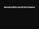 Download Embroidery Motifs from Old Dutch Samplers Ebook Online