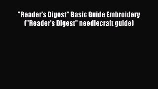 Read Reader's Digest Basic Guide Embroidery (Reader's Digest needlecraft guide) Ebook Free