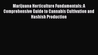 PDF Marijuana Horticulture Fundamentals: A Comprehensive Guide to Cannabis Cultivation and