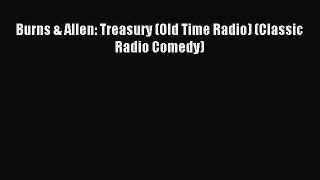 Read Burns & Allen: Treasury (Old Time Radio) (Classic Radio Comedy) Ebook Online