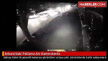 Ankaradaki patlama anı kameralarda