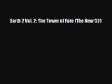 Read Earth 2 Vol. 2: The Tower of Fate (The New 52) Ebook Free