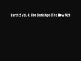 Download Earth 2 Vol. 4: The Dark Age (The New 52) PDF Online