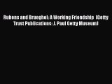 Read Rubens and Brueghel: A Working Friendship  (Getty Trust Publications: J. Paul Getty Museum)