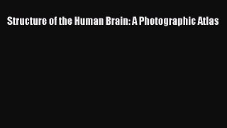 Download Structure of the Human Brain: A Photographic Atlas Ebook Online