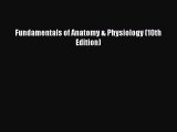 Download Fundamentals of Anatomy & Physiology (10th Edition) Ebook Online