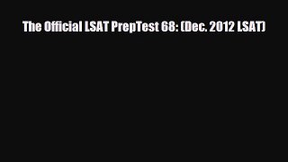 PDF The Official LSAT PrepTest 68: (Dec. 2012 LSAT) Read Online