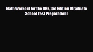 PDF Math Workout for the GRE 3rd Edition (Graduate School Test Preparation) Ebook