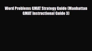 PDF Word Problems GMAT Strategy Guide (Manhattan GMAT Instructional Guide 3) Free Books