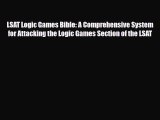 Download LSAT Logic Games Bible: A Comprehensive System for Attacking the Logic Games Section